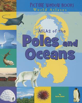 Atlas of the Poles and Oceans - Foster, Karen