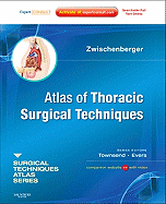 Atlas of Thoracic Surgical Techniques: (A Volume in the Surgical Techniques Atlas Series) (Expert Consult - Online and Print)
