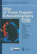 Atlas of Tissue Doppler Echocardiography Tde - Erbel, Raimund, MD, Facc (Editor), and Nesser, H J (Editor), and Drozdz, J (Editor)