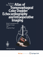 Atlas of Transesophageal Color Doppler Echocardiography and Intraoperative Imaging