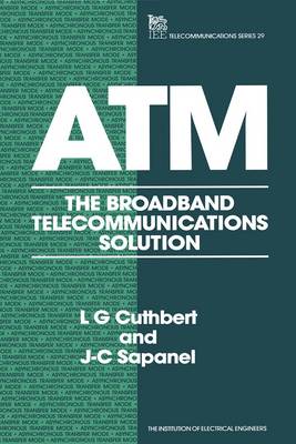 ATM: The Broadband Telecommunications Solution - Cuthbert, L G, and Sapanel, J -C