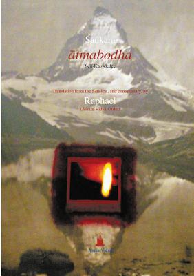 Atmabodha: Self-Knowledge - Za&#7749;kara, and Raphael, ([ram Vidy Order) (Editor)