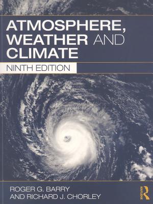Atmosphere, Weather and Climate - Barry, Roger G, Dr., and Chorley, Richard J