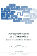 Atmospheric Ozone as a Climate Gas: General Circulation Model Simulations