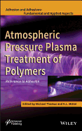 Atmospheric Pressure Plasma Treatment of Polymers: Relevance to Adhesion