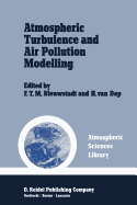 Atmospheric Turbulence and Air Pollution Modelling: A Course Held in the Hague, 21-25 September, 1981