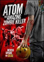 Atom the Amazing Zombie Killer