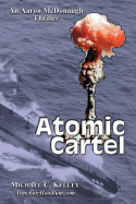 atomic cartel: a soon to be true story