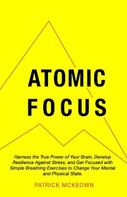 Atomic Focus - McKeown, Patrick