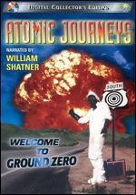 Atomic Journeys: Welcome to Ground Zero  [P&S] - Peter Kuran