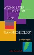 Atomic Layer Deposition for Nanotechnology: An Enabling Process for Nanotechnology Fabrication - Sherman, Arthur