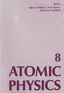 Atomic Physics 8: Proceedings of the Eighth International Conference on Atomic Physics, August 2-6, 1982, Goteborg, Sweden