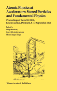 Atomic Physics at Accelerators: Stored Particles and Fundamental Physics: Proceedings of the Apac 2001, Held in Aarhus, Denmark, 8-13 September 2001