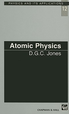 Atomic Physics - Jones, D C G