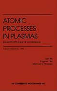 Atomic Processes in Plasmas: Eleventh APS Topical Conference: Auburn, Alabama, March 23-26, 1998