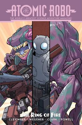 Atomic Robo and the Ring of Fire - Clevinger, Brian, and Wegener, Scott