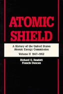 Atomic Shield: A History of the United States Atomic Energy Commission: Volume II 1947-1952, Reissue in Paper of 1969 Edition