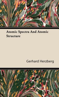 Atomic Spectra and Atomic Structure - Herzberg, Gerhard