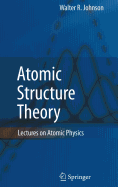 Atomic Structure Theory: Lectures on Atomic Physics