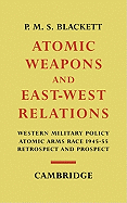 Atomic Weapons and East-West Relations