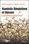 Atomistic Simulations of Glasses: Fundamentals and Applications