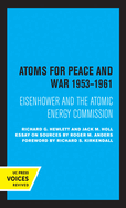 Atoms for Peace and War, 1953-1961: Eisenhower and the Atomic Energy Commission. (a History of the United States Atomic Energy Commission. Vol. III) Volume 4