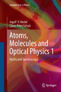 Atoms, Molecules and Optical Physics 1: Atoms and Spectroscopy