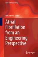 Atrial Fibrillation from an Engineering Perspective