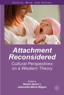 Attachment Reconsidered: Cultural Perspectives on a Western Theory - Quinn, N (Editor), and Mageo, J (Editor)