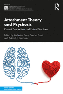 Attachment Theory and Psychosis: Current Perspectives and Future Directions