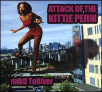 Attack of the Kittie Perm - Miko Tolliver