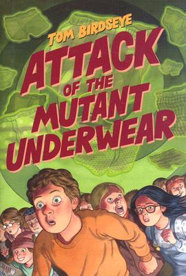 Attack of the Mutant Underwear - Birdseye, Tom