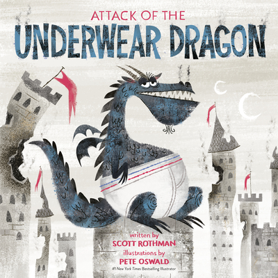 Attack of the Underwear Dragon - Rothman, Scott