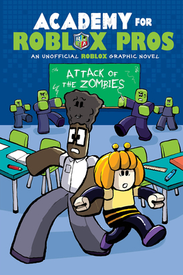 Attack of the Zombies (Academy for Roblox Pros Graphic Novel #1) - 