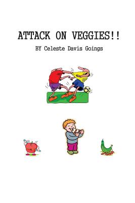 Attack on Veggies - Goings, Celeste Davis