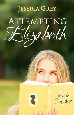 Attempting Elizabeth - Grey, Jessica