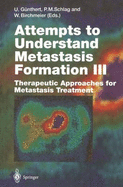 Attempts to Understand Metastasis Formation III: Therapeutic Approaches for Metastasis Treatment