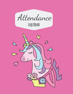 Attendance Log book: Cute Pink Unicorn Attendance book and log for classroom teachers