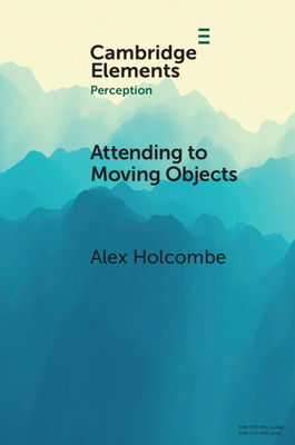 Attending to Moving Objects - Holcombe, Alex