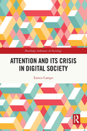 Attention and Its Crisis in Digital Society
