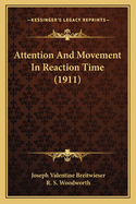 Attention And Movement In Reaction Time (1911)