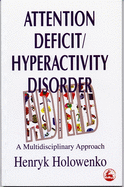 Attention Deficit/Hyperactivity Disorder: A Multidisciplinary Approach