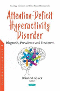 Attention-Deficit Hyperactivity Disorder: Diagnosis, Prevalence and Treatment