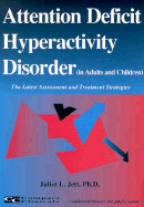 Attention Deficit Hyperactivity Disorder in Adults and Children: The Latest Assessment and Treatment Strategies