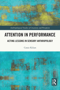 Attention in Performance: Acting Lessons in Sensory Anthropology