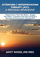 Attention & Interpretation Therapy (Ait): : A Personal Workbook