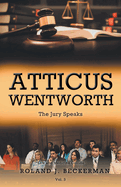 Atticus Wentworth: The Jury Speaks