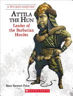 Attila the Hun (Revised Edition) (a Wicked History)