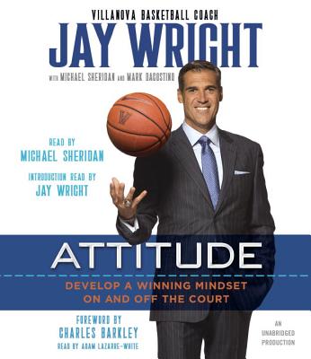 Attitude: Develop a Winning Mindset on and Off the Court - Wright, Jay, and Sheridan, Michael (Read by), and Dagostino, Mark