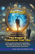 Attitude. The Power to Transform Your Life.